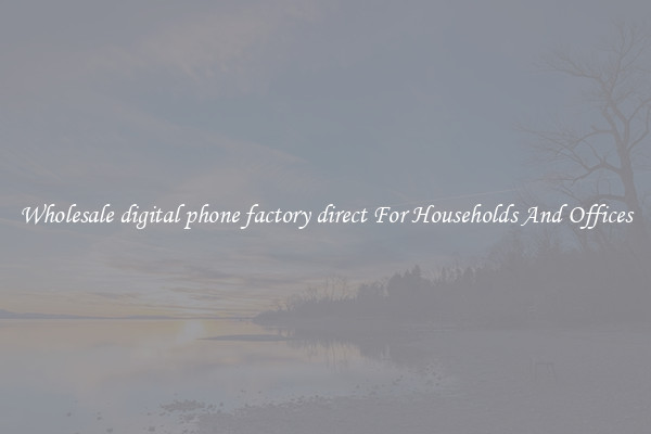Wholesale digital phone factory direct For Households And Offices
