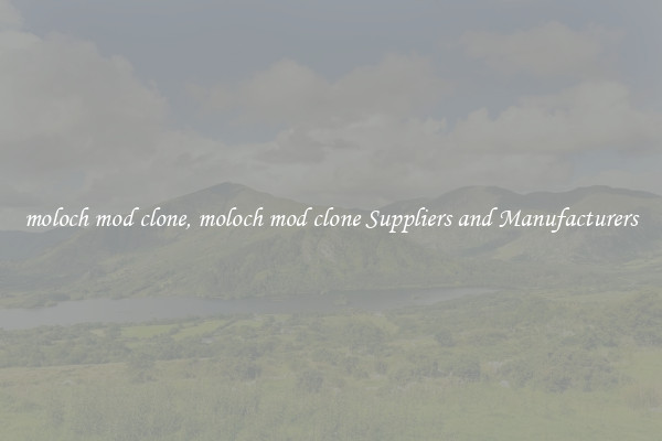 moloch mod clone, moloch mod clone Suppliers and Manufacturers