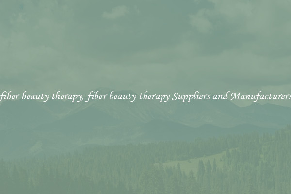 fiber beauty therapy, fiber beauty therapy Suppliers and Manufacturers