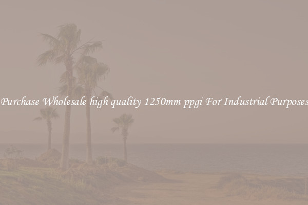 Purchase Wholesale high quality 1250mm ppgi For Industrial Purposes