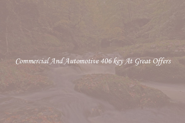 Commercial And Automotive 406 key At Great Offers