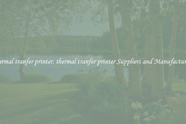 thermal tranfer printer, thermal tranfer printer Suppliers and Manufacturers