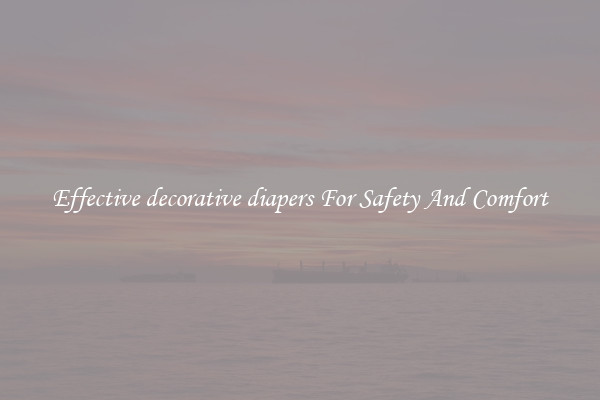 Effective decorative diapers For Safety And Comfort