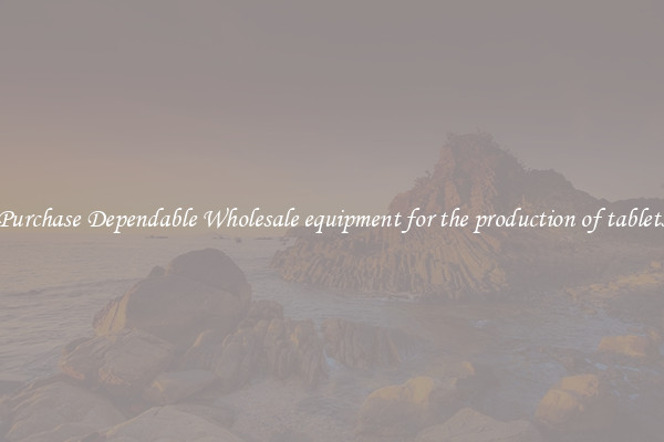 Purchase Dependable Wholesale equipment for the production of tablets
