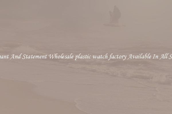 Elegant And Statement Wholesale plastic watch factory Available In All Styles