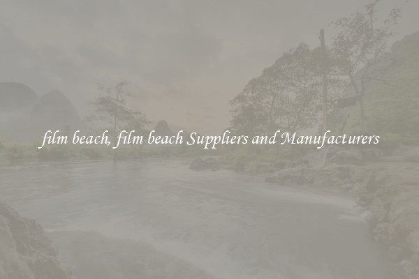 film beach, film beach Suppliers and Manufacturers