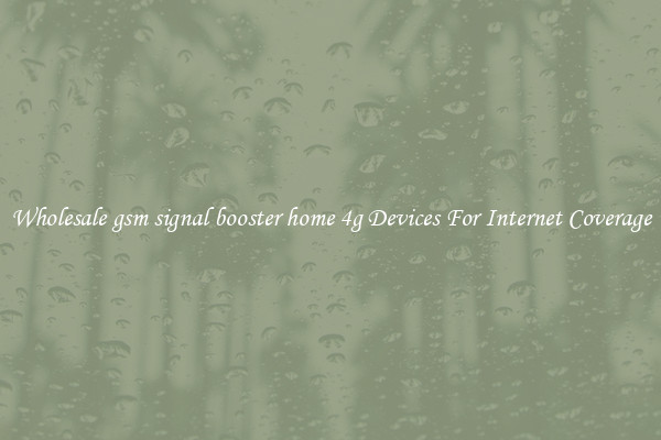 Wholesale gsm signal booster home 4g Devices For Internet Coverage