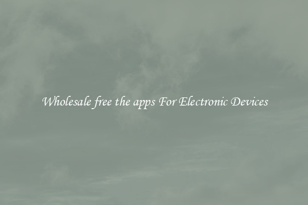 Wholesale free the apps For Electronic Devices