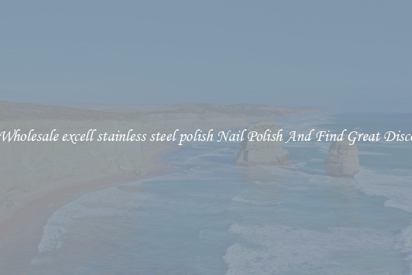 Buy Wholesale excell stainless steel polish Nail Polish And Find Great Discounts