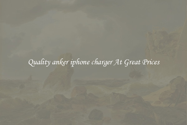 Quality anker iphone charger At Great Prices