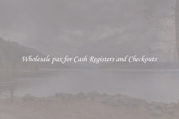 Wholesale pax for Cash Registers and Checkouts 