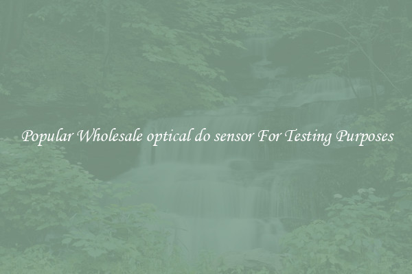 Popular Wholesale optical do sensor For Testing Purposes