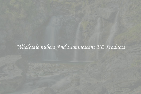Wholesale nubers And Luminescent EL Products