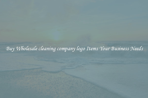 Buy Wholesale cleaning company logo Items Your Business Needs