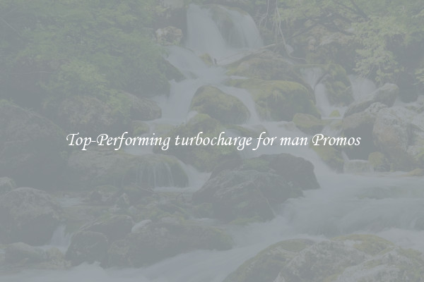 Top-Performing turbocharge for man Promos