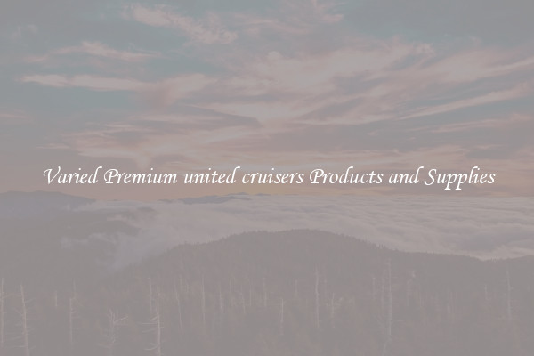 Varied Premium united cruisers Products and Supplies