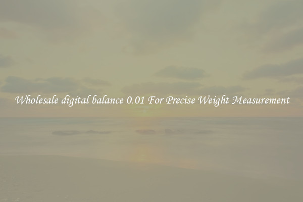 Wholesale digital balance 0.01 For Precise Weight Measurement