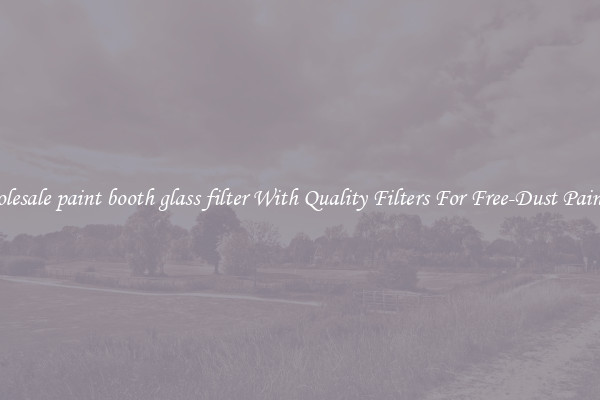 Wholesale paint booth glass filter With Quality Filters For Free-Dust Painting
