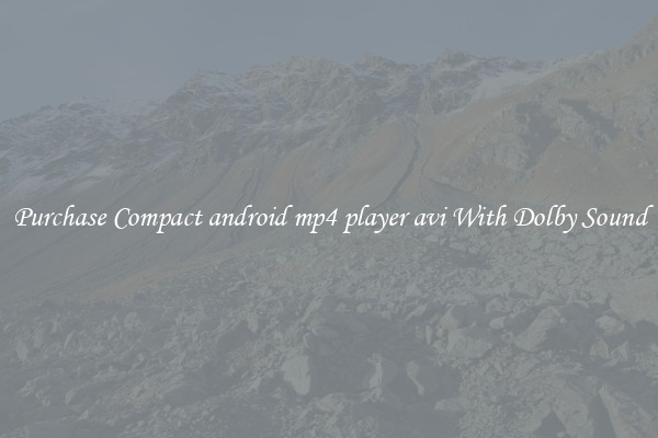 Purchase Compact android mp4 player avi With Dolby Sound