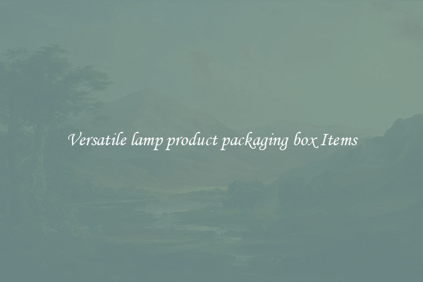 Versatile lamp product packaging box Items