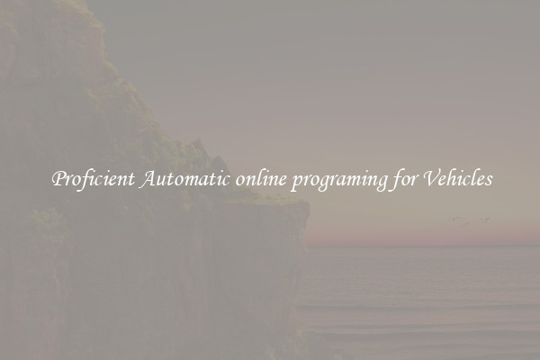Proficient Automatic online programing for Vehicles