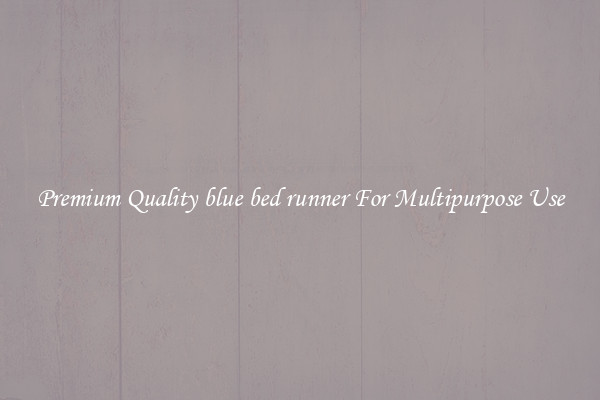 Premium Quality blue bed runner For Multipurpose Use