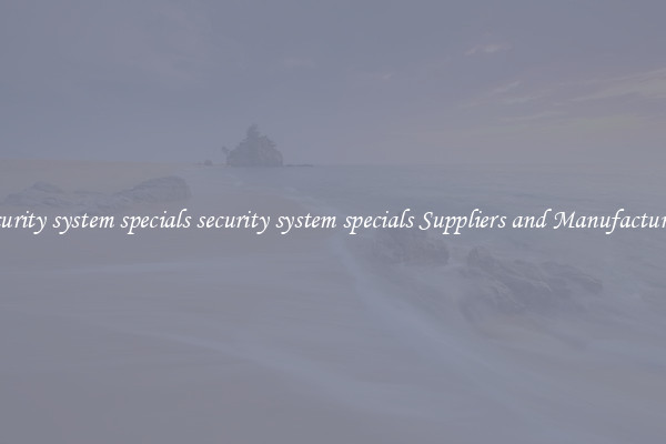 security system specials security system specials Suppliers and Manufacturers